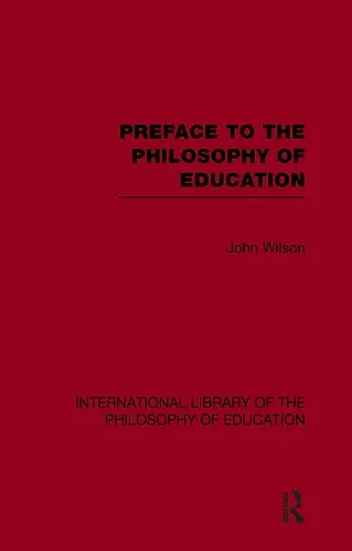 Preface to the philosophy of education (International Library of the Philosophy of Education Volume 24) cover