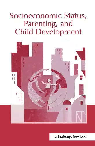 Socioeconomic Status, Parenting, and Child Development cover