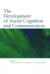 The Development of Social Cognition and Communication cover