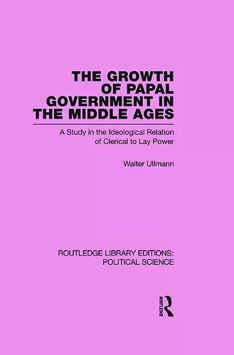 The Growth of Papal Government in the Middle Ages cover