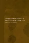 Unemployment, Inequality and Poverty in Urban China cover