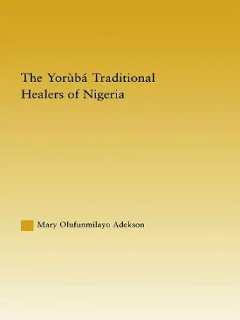 The Yoruba Traditional Healers of Nigeria cover