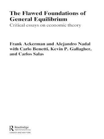 The Flawed Foundations of General Equilibrium Theory cover