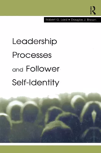 Leadership Processes and Follower Self-identity cover