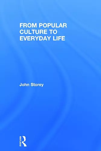 From Popular Culture to Everyday Life cover