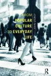 From Popular Culture to Everyday Life cover