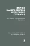 British Manufacturing Investment Overseas (RLE International Business) cover