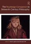 Routledge Companion to Sixteenth Century Philosophy cover