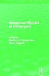 Integrated Models in Geography (Routledge Revivals) cover