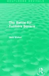 The Battle for Tolmers Square (Routledge Revivals) cover