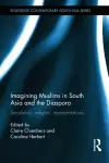 Imagining Muslims in South Asia and the Diaspora cover