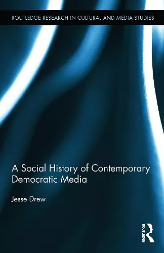A Social History of Contemporary Democratic Media cover