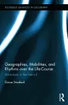 Geographies, Mobilities, and Rhythms over the Life-Course cover