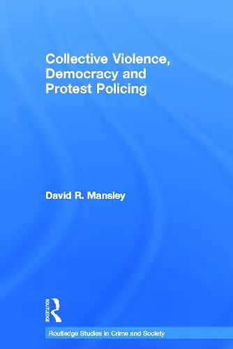 Collective Violence, Democracy and Protest Policing cover