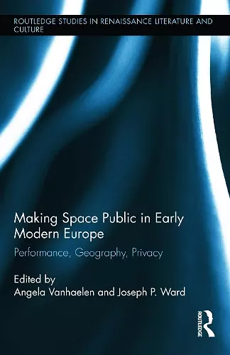 Making Space Public in Early Modern Europe cover