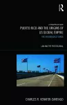 Puerto Rico and the Origins of U.S. Global Empire cover