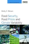 Food Security, Food Prices and Climate Variability cover