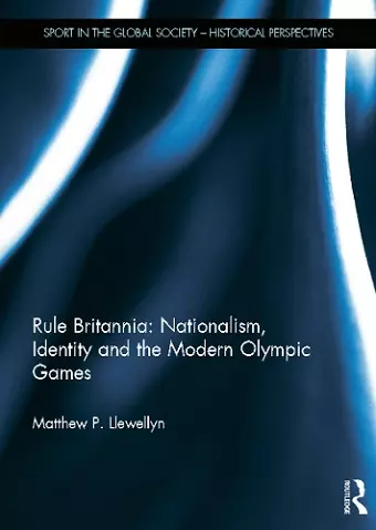 Rule Britannia: Nationalism, Identity and the Modern Olympic Games cover