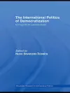 The International Politics of Democratization cover