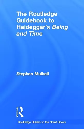 The Routledge Guidebook to Heidegger's Being and Time cover