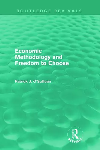 Economic Methodology and Freedom to Choose (Routledge Revivals) cover