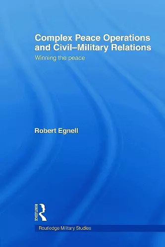 Complex Peace Operations and Civil-Military Relations cover