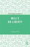 The Routledge Guidebook to Mill's On Liberty cover