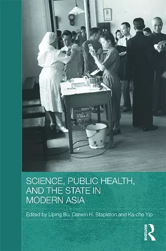 Science, Public Health and the State in Modern Asia cover