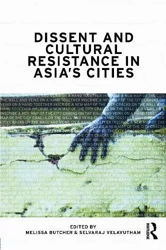 Dissent and Cultural Resistance in Asia's Cities cover