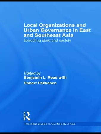 Local Organizations and Urban Governance in East and Southeast Asia cover