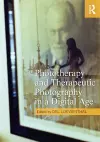 Phototherapy and Therapeutic Photography in a Digital Age cover