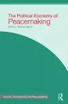 The Political Economy of Peacemaking cover