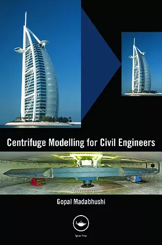 Centrifuge Modelling for Civil Engineers cover