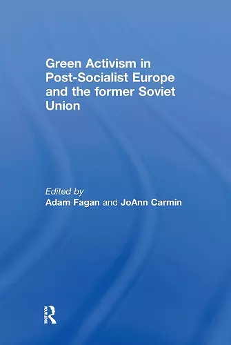 Green Activism in Post-Socialist Europe and the Former Soviet Union cover