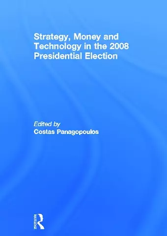 Strategy, Money and Technology in the 2008 Presidential Election cover