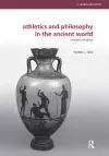 Athletics and Philosophy in the Ancient World cover