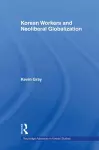 Korean Workers and Neoliberal Globalization cover