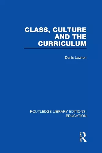 Class, Culture and the Curriculum cover