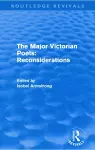 The Major Victorian Poets: Reconsiderations (Routledge Revivals) cover