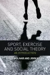 Sport, Exercise and Social Theory cover