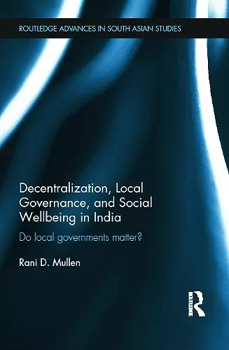 Decentralization, Local Governance, and Social Wellbeing in India cover