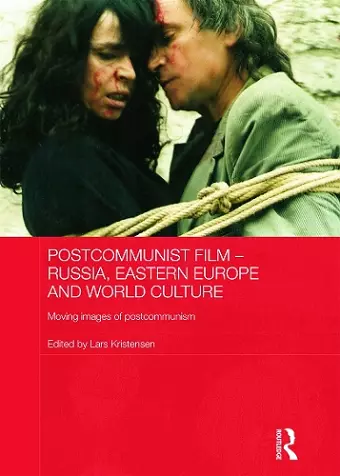 Postcommunist Film - Russia, Eastern Europe and World Culture cover