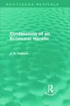 Confessions of an Economic Heretic cover