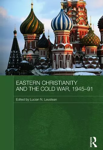Eastern Christianity and the Cold War, 1945-91 cover