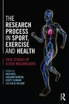 The Research Process in Sport, Exercise and Health cover