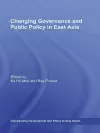 Changing Governance and Public Policy in East Asia cover