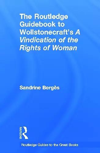 The Routledge Guidebook to Wollstonecraft's A Vindication of the Rights of Woman cover