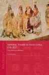 Imperial Tombs in Tang China, 618-907 cover