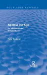 Against The Age (Routledge Revivals) cover