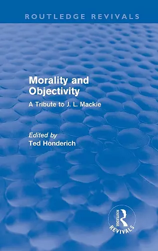 Morality and Objectivity (Routledge Revivals) cover